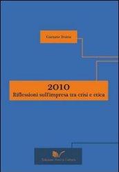 2010: riflessioni sull'impresa tra crisi e etica