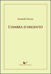 L'ombra d'argento. Fate, regine e principesse magiche nell'immaginario popolare piemontese