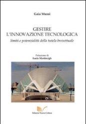 Gestire l'innovazione tecnologica. Limiti e potenzialità della tutela brevettuale