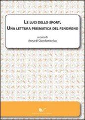 Le luci dello sport. Una lettura prismatica del fenomeno