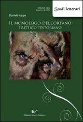 Il monologo dell'orfano. Trittico testoriano