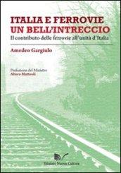 Italia e ferrovie un bell'intreccio. Il contributo delle ferrovie all'unità d'Italia