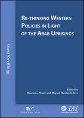 Re-thinking western policies in light of the arab upsprings. Ediz. italiana