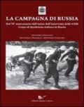 La campagna di Russia. Nel 70° anniversario dell'inizio dell'intervento dello CSIR Corpo di spedizione italiano in Russia