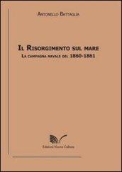 Il Risorgimento sul mare. La campagna navale del 1860-1861