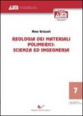 Reologia dei materiali polimerici. Scienza ed ingegneria