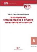 Degradazione, stabilizzazione e ritardo alla fiamma di polimeri