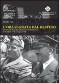 L'ora segnata dal destino. Gli Alleati e Mussolini da Monaco all'intervento. Settembre 1938 - Giugno 1940