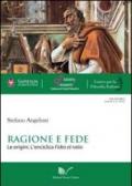 Ragione e fede. Le origini. L'enciclica fides et ratio