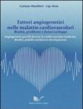 Fattori angiogenetici nelle malattie cardiovascolari. Realtà, problemi e futuri sviluppi