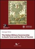 The Italian Military Governorship in South Tyrol and the Rise of Fascism: 4 (Storia d'Europa)