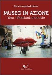 Museo in azione: Idee, riflessioni, proposte