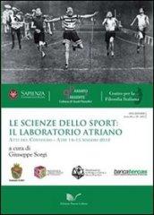 Le scienze dello sport: il laboratorio atriano. Atti del Convegno (Atri, 14-15 maggio 2012)