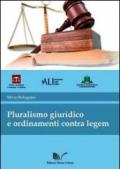 Pluralismo giuridico e ordinamenti contra legem: 1 (Temi e problemi di scienza del diritto)