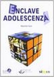 Enclave adolescenza