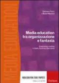 Media education tra organizzazione e fantasia. Esperienze creative in Italia, Austria e Germania