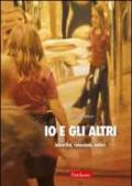 Io e gli altri. Identità, relazioni, valori