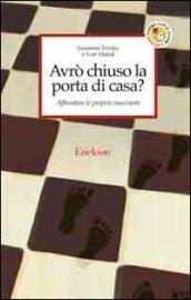 Avrò chiuso la porta di casa? Affrontare le proprie ossessioni