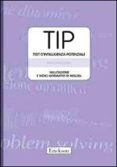 TIP. Test d'intelligenza potenziale. Valutazione e indici normativi di misura. Con protocolli e schede