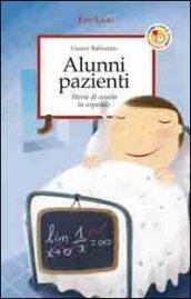 Alunni pazienti. Storie di scuola in ospedale