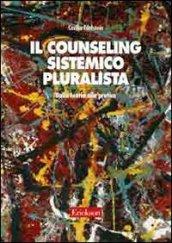 Il counseling sistemico pluralista. Dalla teoria alla pratica