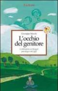 L'occhio del genitore. L'attenzione ai bisogni psicologici dei figli