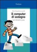 Il computer di sostegno. Ausili informatici a scuola. Con CD-ROM