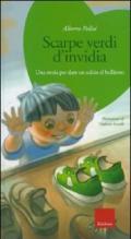 Scarpe verdi d'invidia. Una storia per dare un calcio al bullismo. Ediz. illustrata. Con CD Audio