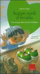 Scarpe verdi d'invidia. Una storia per dare un calcio al bullismo. Ediz. illustrata. Con CD Audio