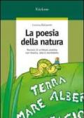 La poesia della natura. Percorsi di scrittura creativa con musica, arte e movimento