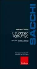 Il Successo formativo. Strumenti, progetti e politiche per l'orientamento