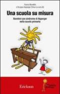 Una scuola su misura. Bambini con sindrome di Asperger nella scuola primaria