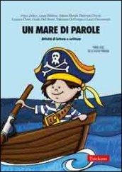 Un mare di parole. Attività di lettura e scrittura. Primo ciclo della Scuola primaria