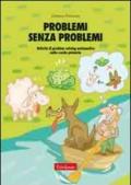 Problemi senza problemi. Attività di problem solving matematico nella Scuola primaria