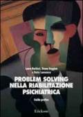 Problem solving nella riabilitazione psichiatrica. Guida pratica