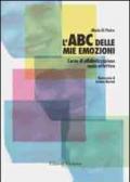 L'ABC delle mie emozioni. 8-13 anni. Giochi e attività per l'educazione razionale-emotiva. Con CD-ROM