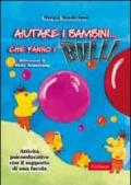 Aiutare i bambini che fanno i bulli. Kit attività psicoeducative con il supporto di una favola. Con CD-ROM