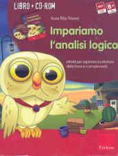 Impariamo l'analisi logica. Attività per esplorare la struttura della frase e i complementi. Kit. Con CD-ROM