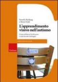 L'apprendimento visivo nell'autismo. Come utilizzare facilitazioni e aiuti tramite immagini