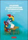 Sviluppare la concentrazione e l'autoregolazione. 1.Giochi e attività sul controllo attentivo