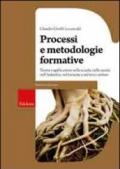 Processi e metodologie formative. Teoria e applicazioni nella scuola, nella sanità, nell'industria, nel turismo e nel terzo settore