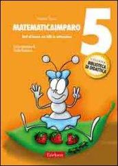 MatematicaImparo. 5.Tutti al lavoro con Lilli: la sottrazione