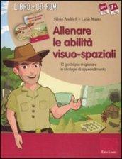 Allenare le abilità visuo-spaziali. 10 giochi per migliorare le strategie di apprendimento. Kit. Con CD-ROM