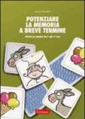 Potenziare la memoria a breve termine. Attività di sviluppo delle strategie di reiterazione e visualizzazione. Kit. Con CD-ROM