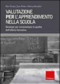 Valutazione per l'apprendimento nella scuola. Strategie per incrementare la qualità dell'offerta formativa