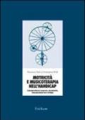 Motricità e musicoterapia nell'handicap. Consapevolezza corporea, movimento, comunicazione non verbale. Con 2 CD Audio