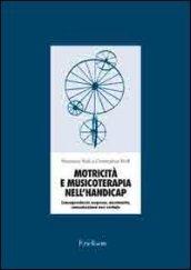 Motricità e musicoterapia nell'handicap. Consapevolezza corporea, movimento, comunicazione non verbale. Con 2 CD Audio