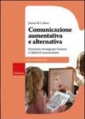 Comunicazione aumentativa e alternativa. Strumenti e strategie per l'autismo e i deficit di comunicazione