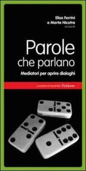 Parole che parlano. Mediatori per essere presi in considerazione