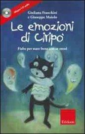 Le emozioni di Ciripo. Fiabe per stare bene con se stessi. Ediz. illustrata. Con CD Audio